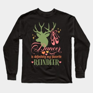 Dancer is My Favorite Reindeer With Pointe Long Sleeve T-Shirt